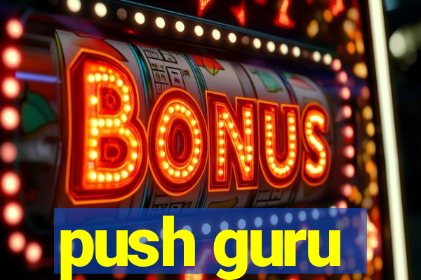 push guru